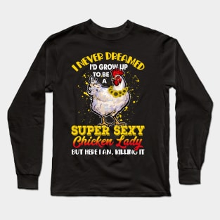 Funny Chicken, Sassy Chicken, Chicken Mom Long Sleeve T-Shirt